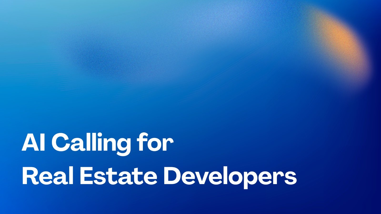 Multilingual AI Calling for Real Estate Developers Across India: Convert More Property Leads with Voice AI