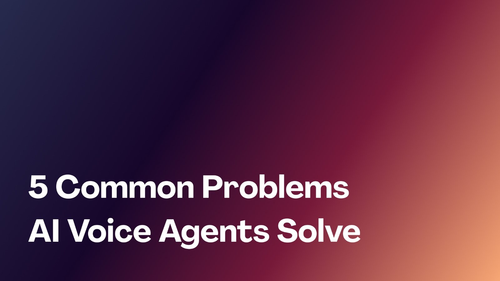 5 Common Problems AI Voice Agents Solve for Growing Businesses
