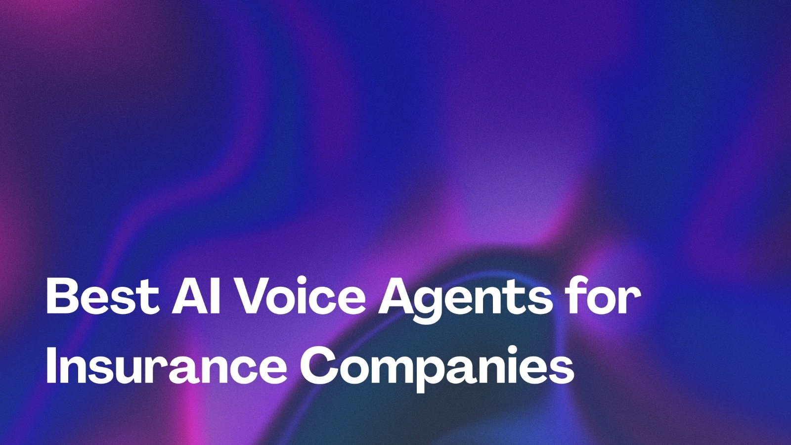 Best AI Voice Agents for Insurance Companies: Transforming Customer Service in 2025