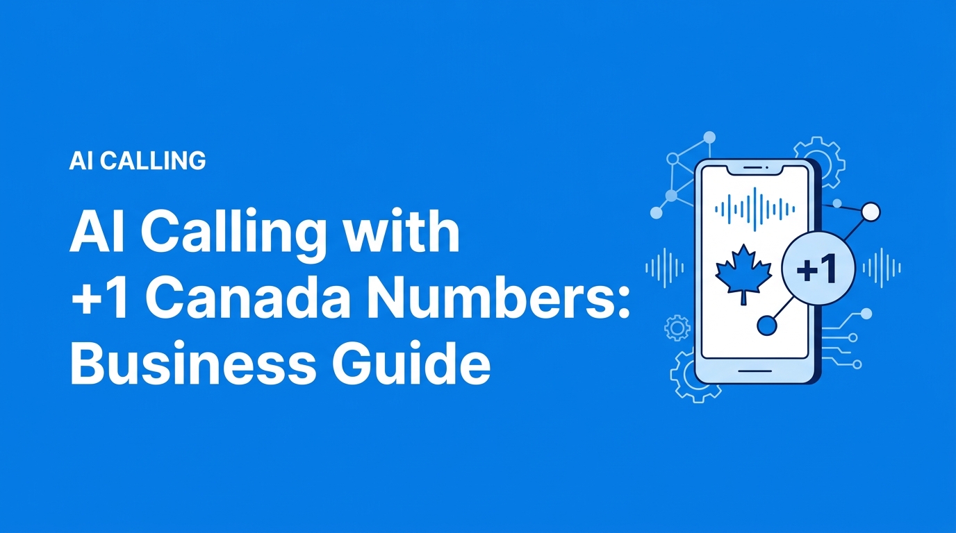 AI Calling with +1 Canada Numbers: Business Guide